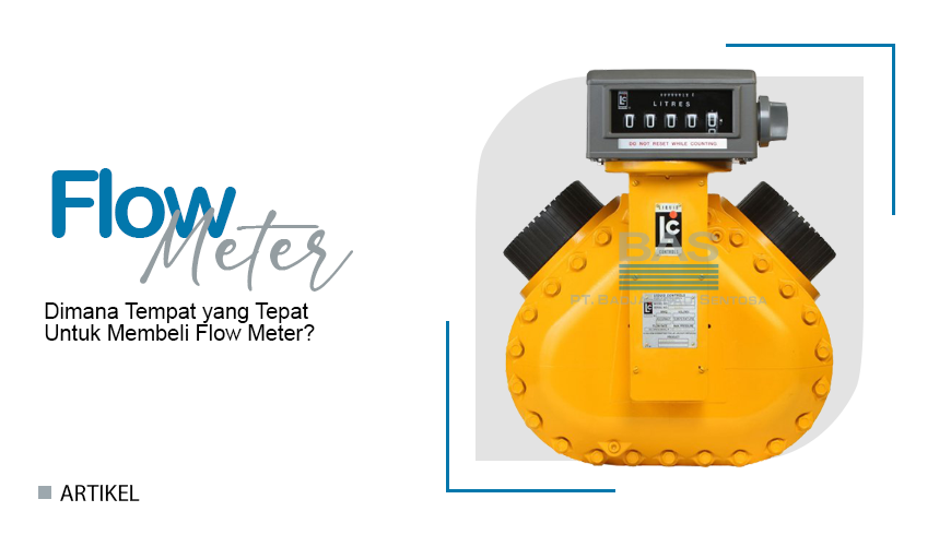 Dimana Tempat yang Tepat Untuk Membeli Flow Meter?